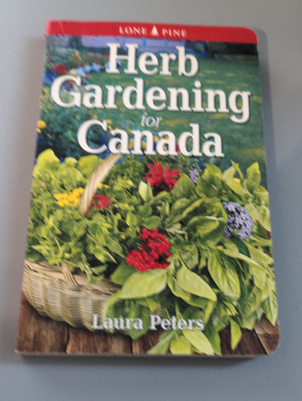 Herb Gardening For Canada By Laura Peters Lone Pine Softcover Guide Book